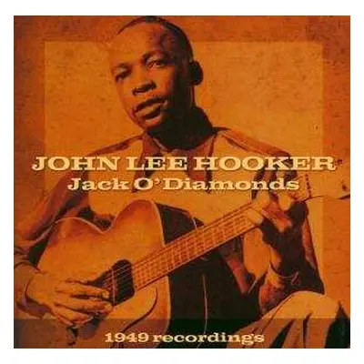 CD John Lee Hooker: Jack O'Diamonds 1949 Recordings