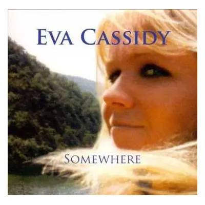 LP Eva Cassidy: Somewhere