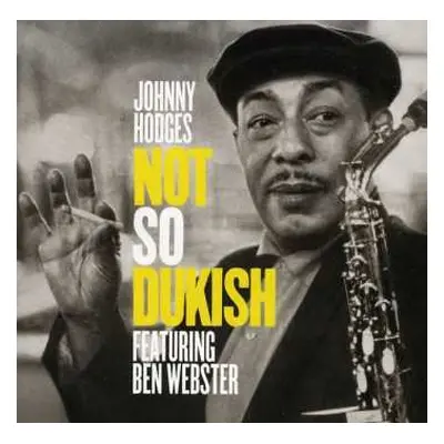 CD Johnny Hodges And His Orchestra: Not So Dukish