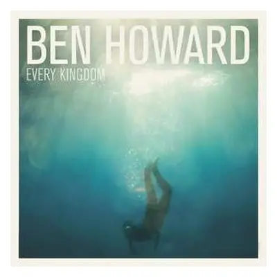 LP Ben Howard: Every Kingdom LTD | CLR