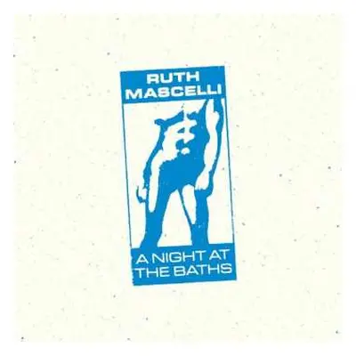 LP Ruth Mascelli: A Night At The Baths