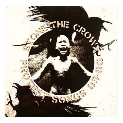 LP Stone The Crowz: Protest Songs 85 - 86 CLR