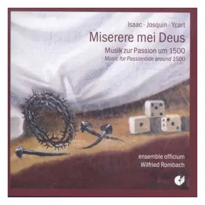 CD Josquin Des Prés: Miserere Mei Deus - Musik Zur Passion Um 1500