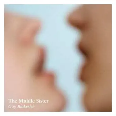 LP Guy Blakeslee: The Middle Sister