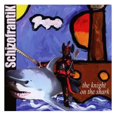 CD Schizofrantik: The Knight On The Shark