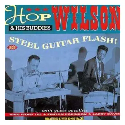 CD Hop Wilson And His Buddies: Steel Guitar Flash! Plus