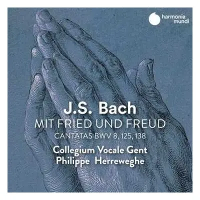 CD Johann Sebastian Bach: Mit Fried Und Freud - Cantatas BWV 8, 125, 138