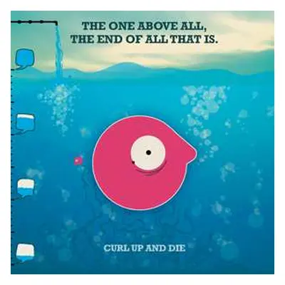 CD Curl Up And Die: The One Above All, The End Of All That Is