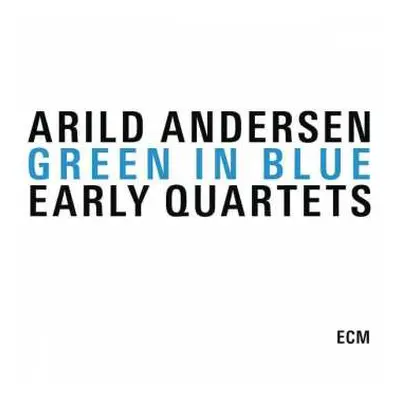 3CD/Box Set Arild Andersen: Green In Blue - Early Quartets