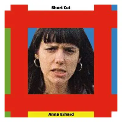 LP Anna Erhard: Short Cut