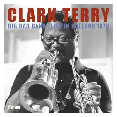 CD Clark Terry's Big Bad Band: Live In Holland 1979