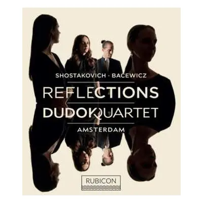 CD Dudok Quartet Amsterdam: Reflections - Shostakovich, Bacewicz