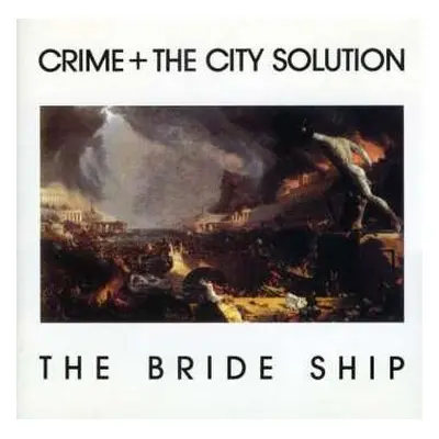 LP Crime & The City Solution: The Bride Ship LTD | CLR