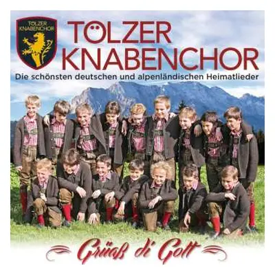 CD Tölzer Knabenchor: Grüaá Di Gott-die Schönsten