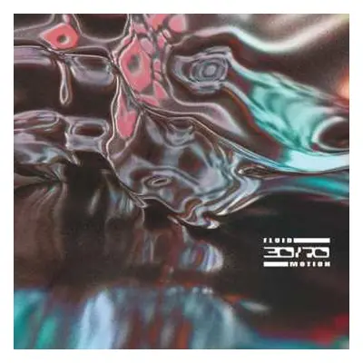 LP 30/70: Fluid Motion