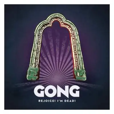 2LP Gong: Rejoice! I'm Dead!