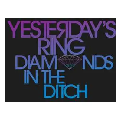 2LP Yesterday's Ring: Diamonds In The Ditch