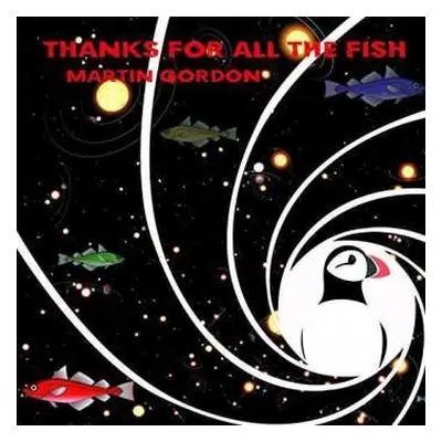 CD Martin Gordon: Thanks For All The Fish