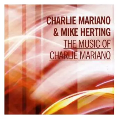 CD Charlie Mariano: The Music Of Charlie Mariano