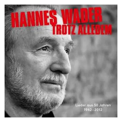 2CD Hannes Wader: Trotz Alledem (Lieder Aus 50 Jahren 1962-2012)