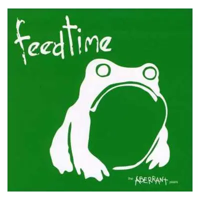 4CD/Box Set feedtime: The Aberrant Years