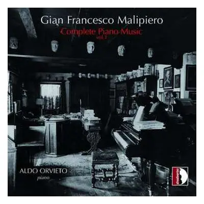 CD Gian Francesco Malipiero: Complete Piano Music - vol. 1