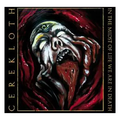 CD Cerekloth: In The Midst Of Life We Are In Death