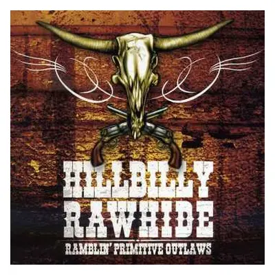 CD Hillbilly Rawhide: Ramblin' Primitive Outlaws