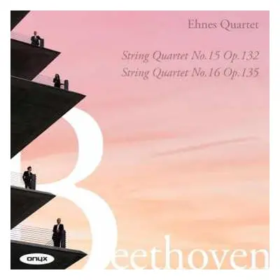 CD Ludwig van Beethoven: String Quartet No. 15 Op. 132 / String Quartet No. 16 Op. 135