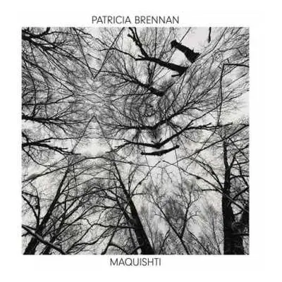 2LP Patricia Brennan: Maquishti