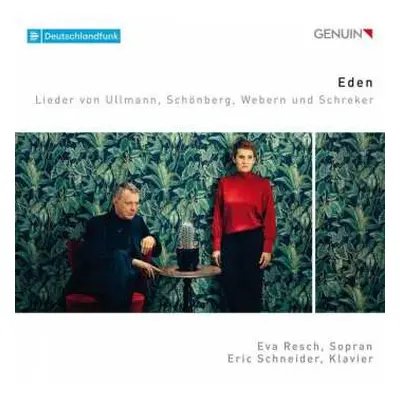 CD Eric Schneider: Eden: Lieder von Ullmann, Schönberg, Webern und Schreker