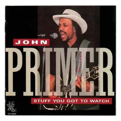 CD John Primer: Stuff You Got To Watch