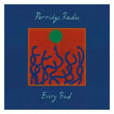 2LP Porridge Radio: Every Bad CLR | DLX | LTD