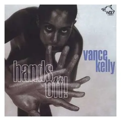 CD Vance Kelly: Hands Off!