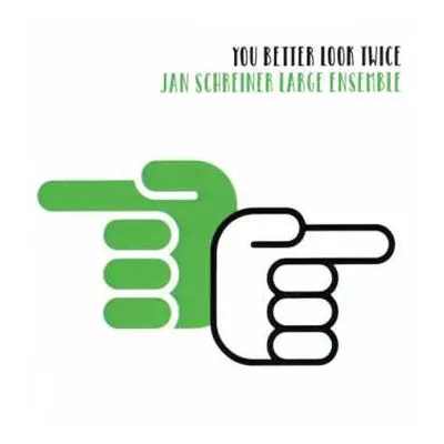 2CD Jan Schreiner Large Ensemble: You Better Look Twice