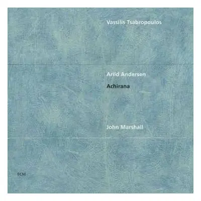 CD Vassilis Tsabropoulos: Achirana