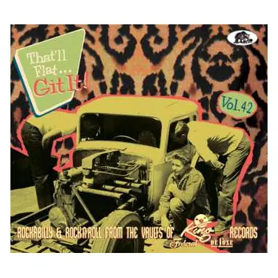 CD Various: That’ll Flat Git It! Vol. 42 Rockabilly & Rock 'n' Roll From The Vaults Of King, Fed