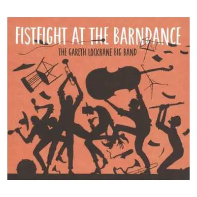 2LP Gareth Lockrane Big Band: Fistfight At The Barndance