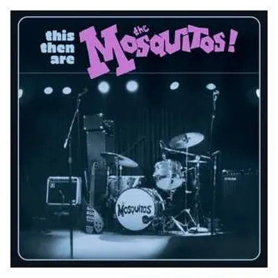 2CD The Mosquitos: This Then Are The Mosquitos!