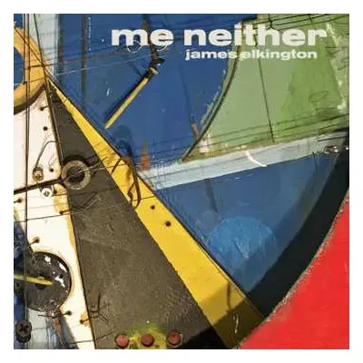 CD James Elkington: Me Neither