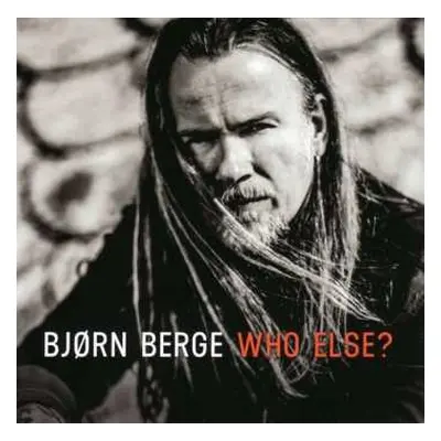 LP Bjørn Berge: Who Else?