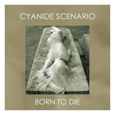 LP Cyanide Scenario: Born To Die