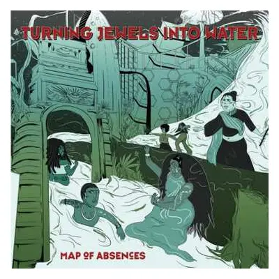 LP Turning Jewels Into Water: Map Of Absences