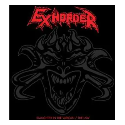 2CD Exhorder: Slaughter In The Vatican / The Law DIGI