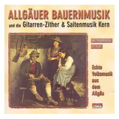 CD Allgäuer Bauernmusik: Echte Volksmusik Aus Dem Allgäu