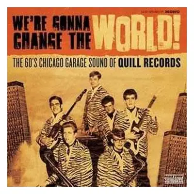 LP Various: We're Gonna Change The World! (The 60's Chicago Garage Sound Of Quill Productions)