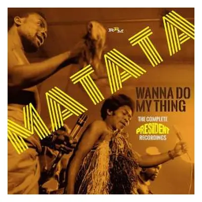 2CD Matata: Wanna Do My Thing The Complete President Recordings