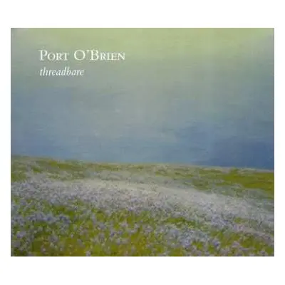 CD Port O'Brien: Threadbare