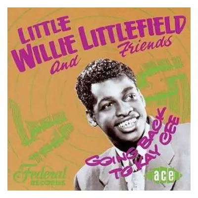 CD Little Willie Littlefield And Friends: Going Back To Kay Cee