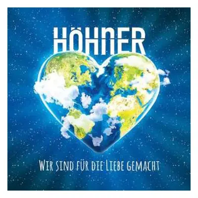 CD Höhner: Wir Sind Für Die Liebe Gemacht